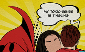 A man hugs a superhero with a chat bubble that says his toxic-sense is tingling.